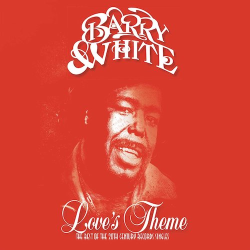 Barry White – Love's Theme (The Best Of The 20th Century Records Singles)